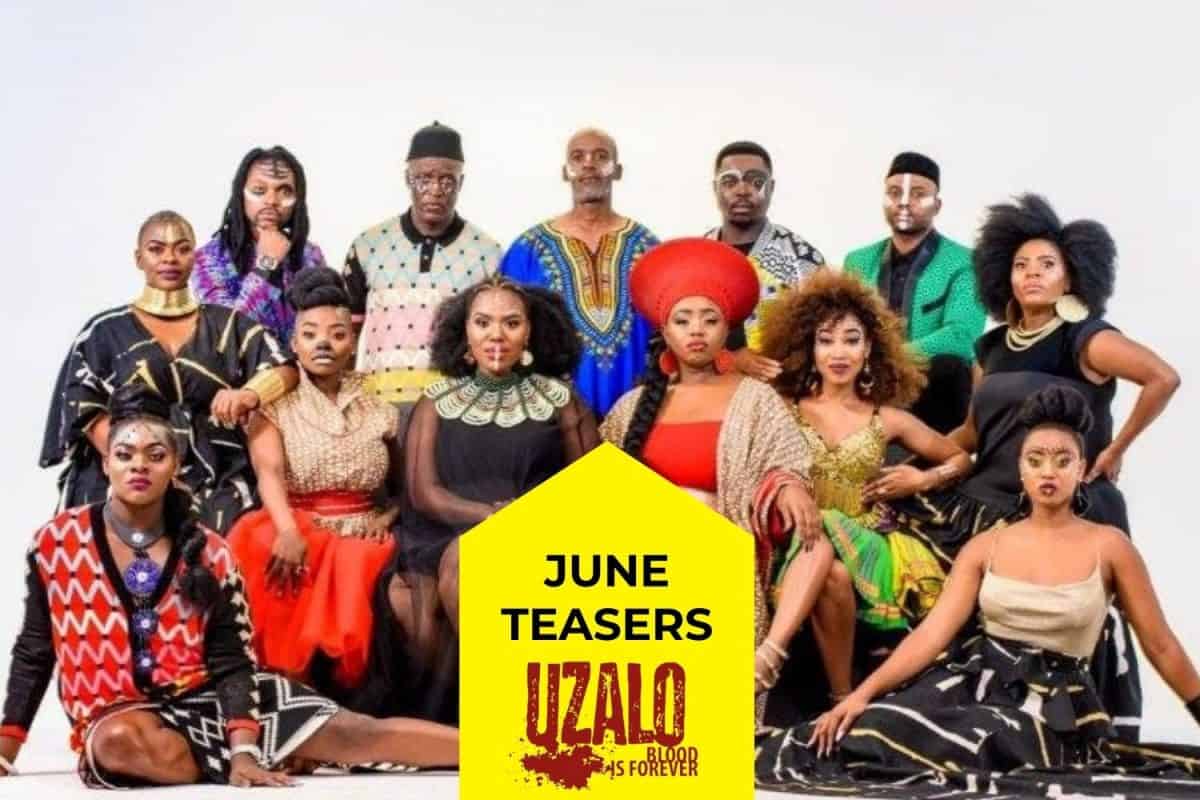 Soapie Teasers For Uzalo This June 2022 Sr