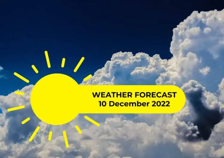 Weather Forecast 10 December 2022