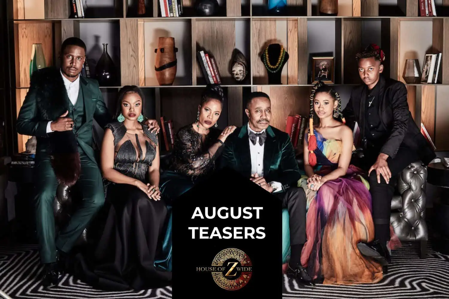 House of Zwide August Teasers 2023